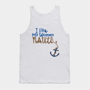 I Like My Women Nauti (Naughty) Boat Design Tank Top